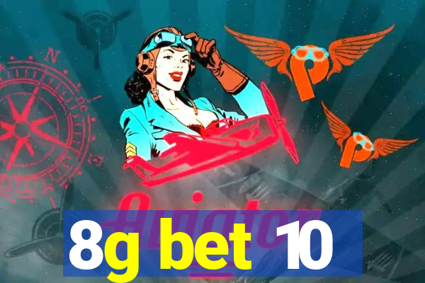 8g bet 10